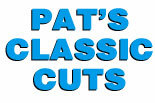 Click to Learn More about PAT'S CLASSIC CUTS